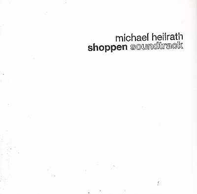 MICHAEL HEILRATH - Shoppen Sountrack | Vinyl