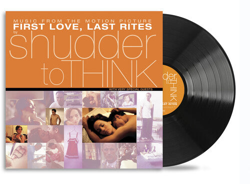 Shudder to Think | First Love Last Rites (Soundtrack) (RSD Exclusive, 140 Gram Vinyl) | Vinyl