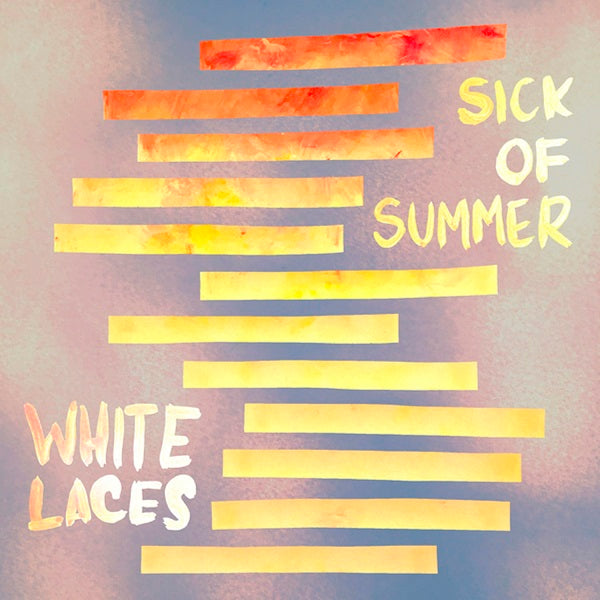White Laces - Sick Of Summer | Cassette