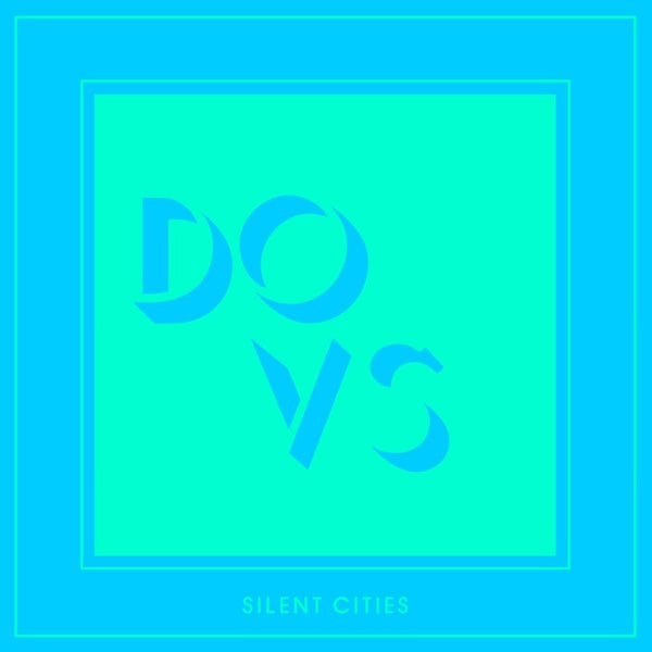 DOVS - Silent Cities | Vinyl