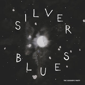 The Goodbye Party - Silver Blues | Vinyl