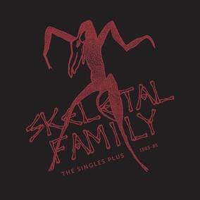 Skeletal Family - The Singles Plus 1983-85 | Vinyl
