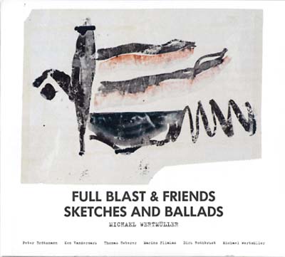 FULL BLAST & FRIENDS - Sketches And Ballads | Vinyl