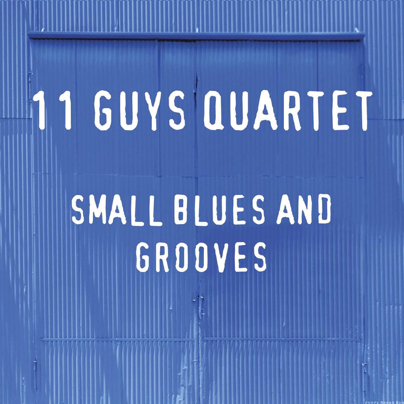 11 Guys Quartet | Small Blues And Grooves | CD