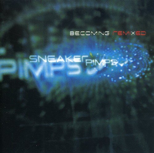 Sneaker Pimps - Becoming Remixed | CD
