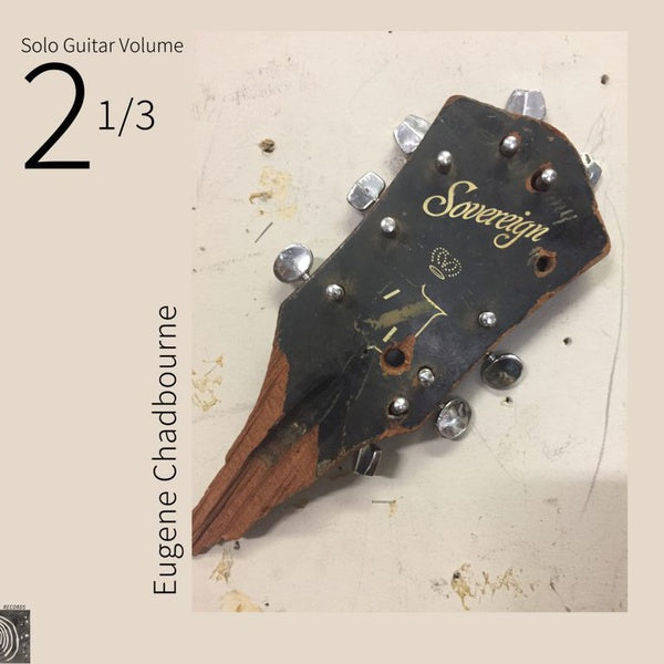EUGENE CHADBOURNE - Solo Guitar Volume 2-1/3 | Vinyl