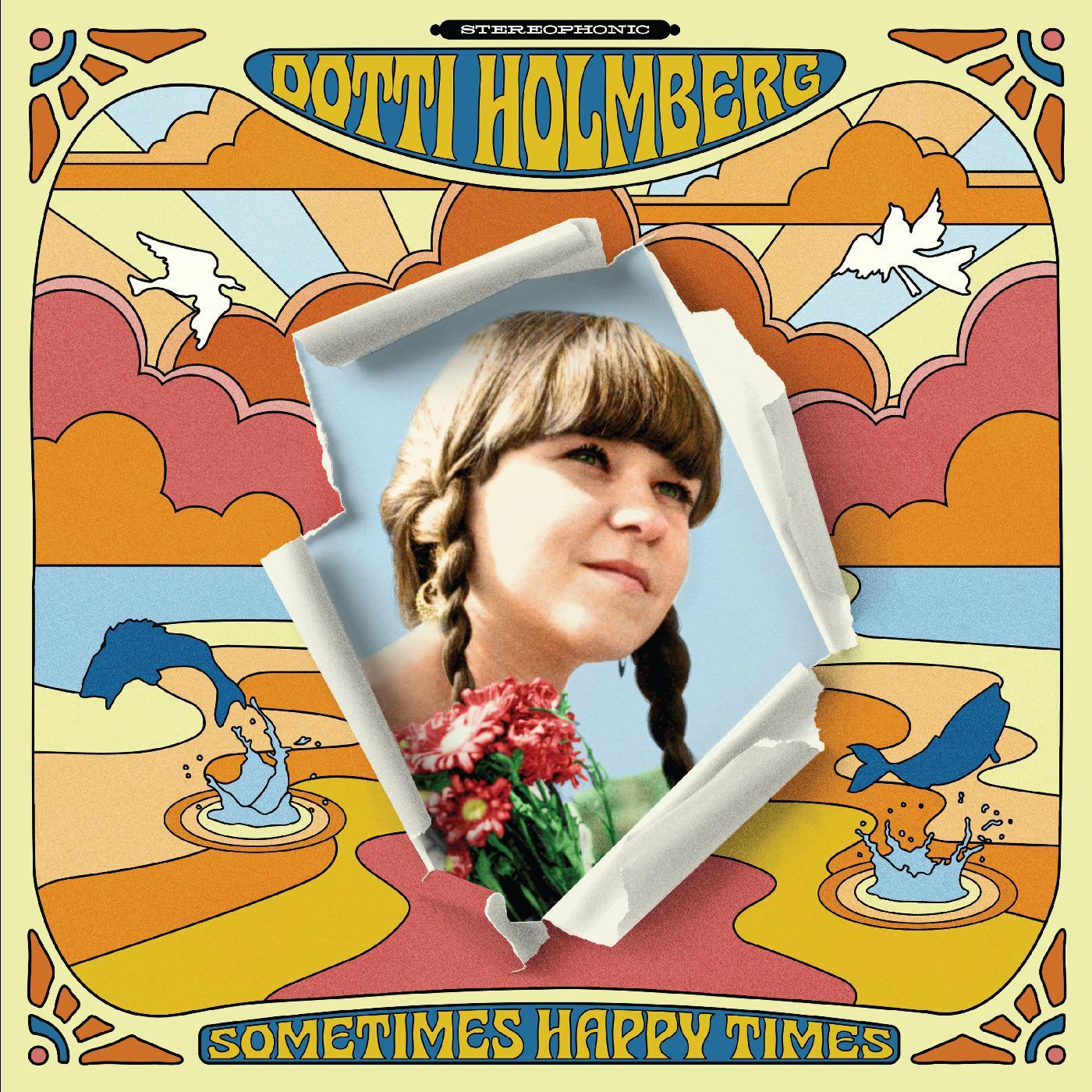 Dotti Holmberg - Some Times Happy Times (ORANGE VINYL) | Vinyl