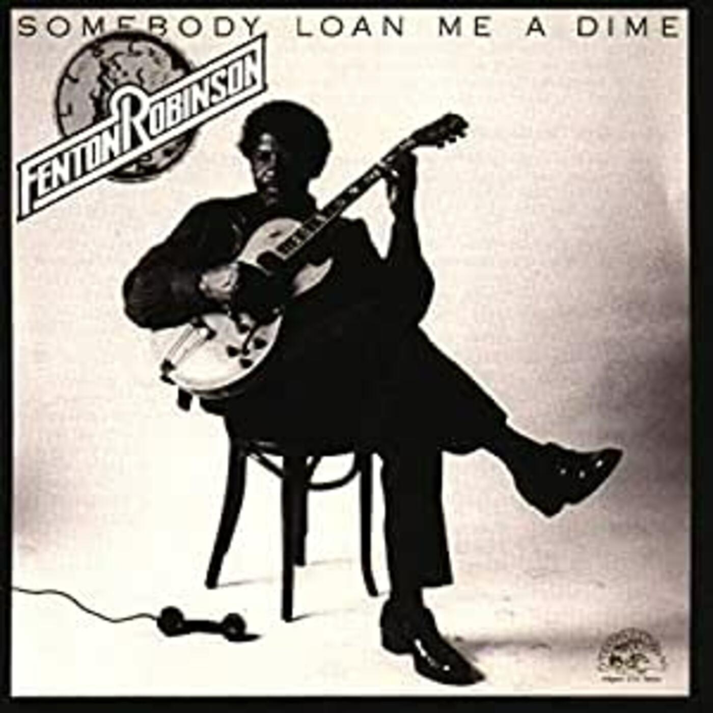Fenton Robinson - Somebody Loan Me A Dime | CD