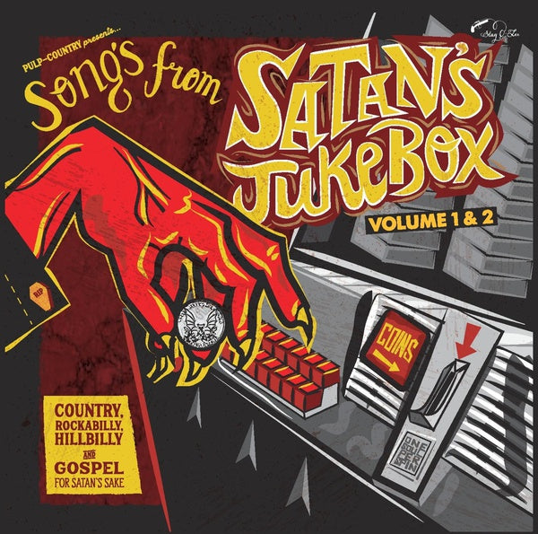 VA - Songs From Satan's Jukebox Volumes 1 & 2: Country, Rockabilly, Hillbilly & Gospel For Satan's Sake | CD