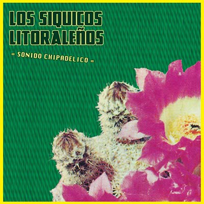 LOS SIQUICOS LITORALENOS - Sonido Chipadelico | Vinyl