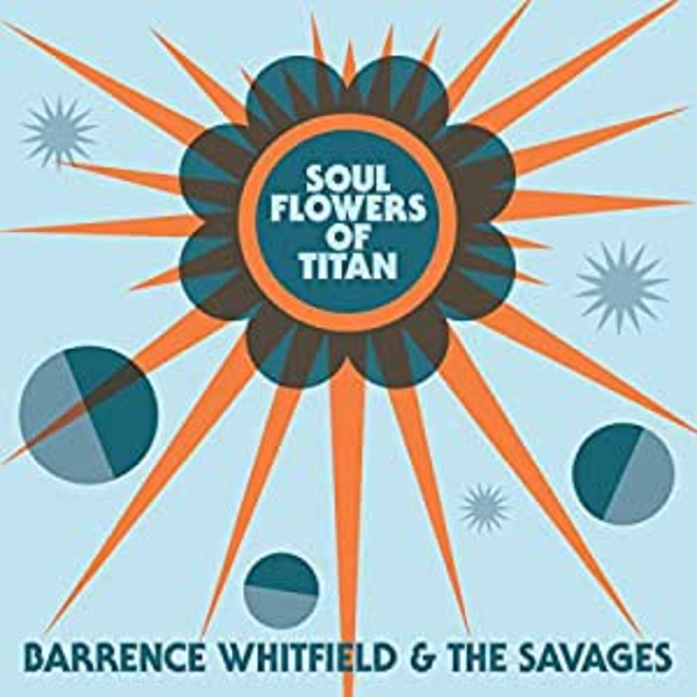 Barrence & Savages Whitfield - Soul Flowers Of Titan | Vinyl