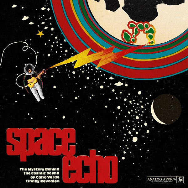 Various Artists - Space Echo - The mystery behind the Cosmic Sound of Cabo Verde finally revealed! | Vinyl