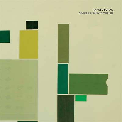 RAFAEL TORAL - Space Elements Vol. III | Vinyl