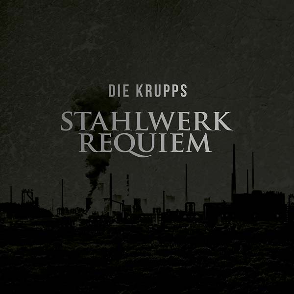 DIE KRUPPS - Stahlwerkrequiem | Vinyl