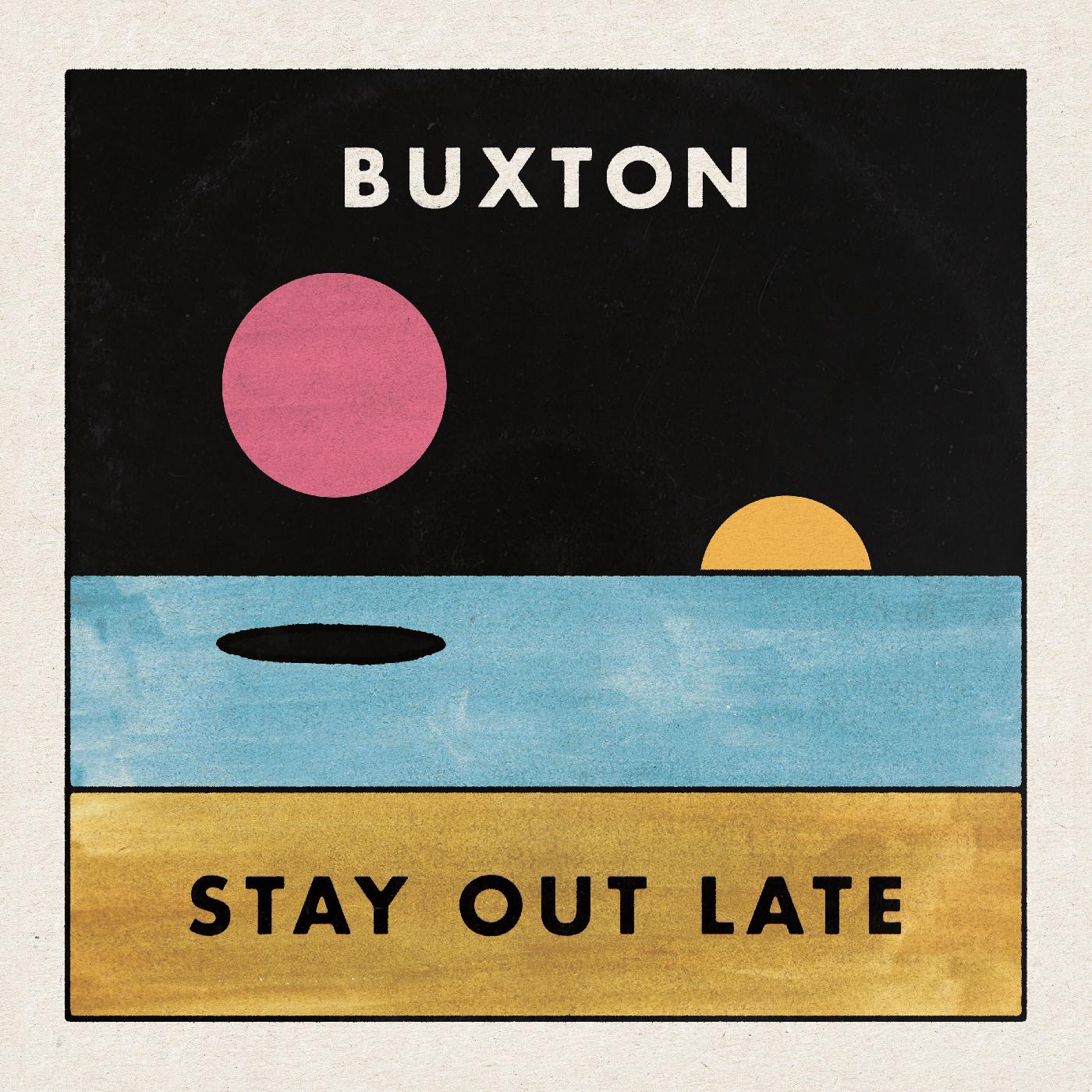 Buxton - Stay Out Late | CD