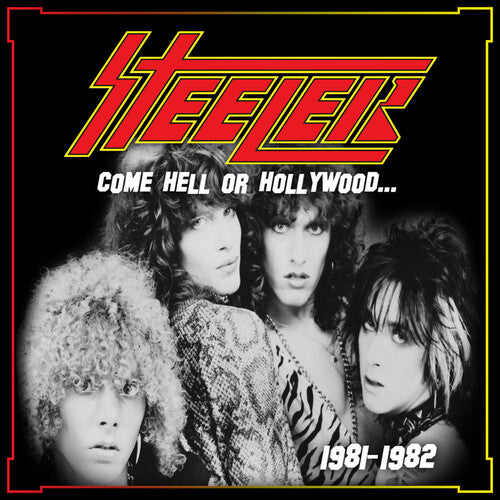 Steeler | Come Hell or Hollywood 1981-1982 (Gatefold LP Jacket, Poster) (2 Lp) | Vinyl