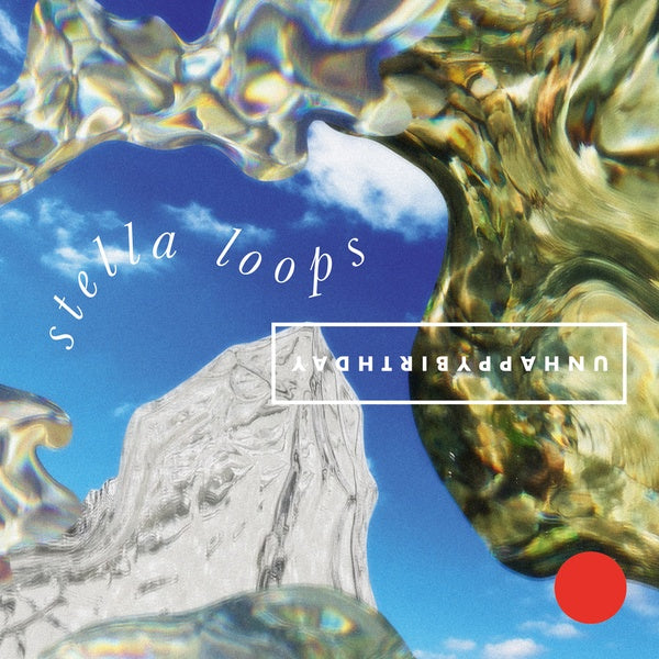 UNHAPPYBIRTHDAY - Stella Loops | Vinyl