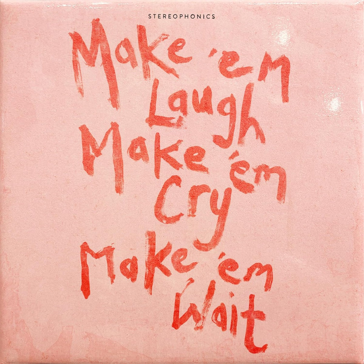 Stereophonics | Make 'Em Laugh, Make 'Em Cry, Make 'Em Wait (180 Gram Vinyl, Recycled / Recyclable) | Vinyl