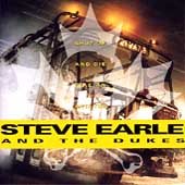 Steve Earle - SHUT UP AND DIE LIKE | CD