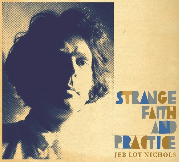 Jeb Loy Nichols - Strange Faith And Practice | CD