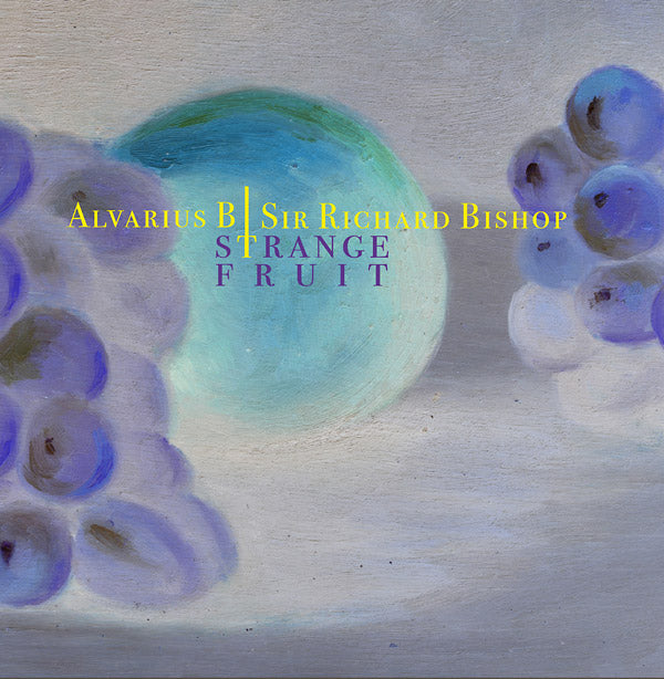 ALVARIUS B/SIR RICHARD BISHOP - Strange Fruit | Vinyl