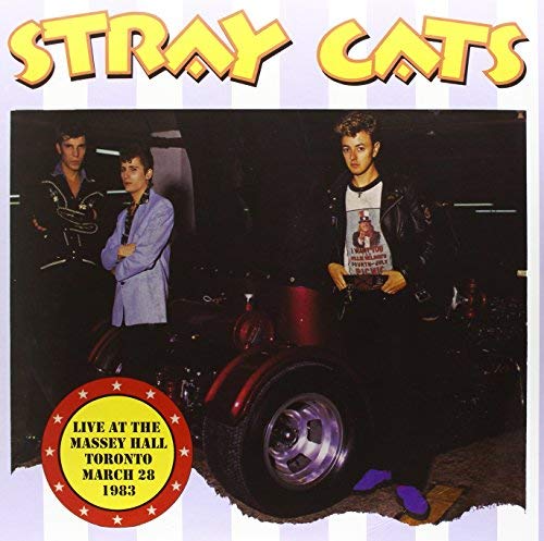 Stray Cats - Live At The Massey Hall Toronto March 28 1983 | Vinyl