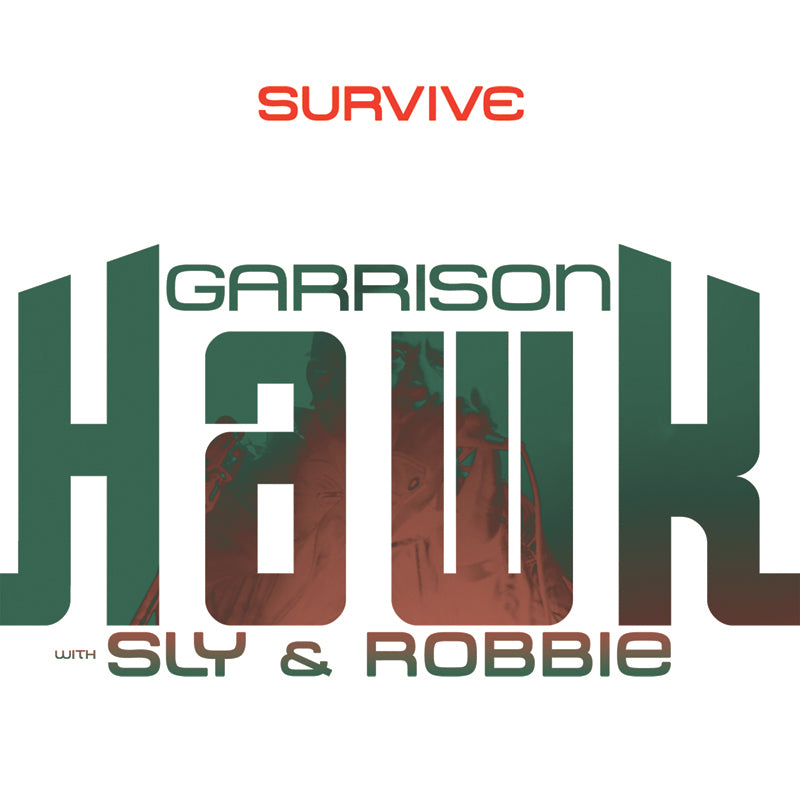 Garrison with Sly & Robbie Hawk - Survive | Vinyl