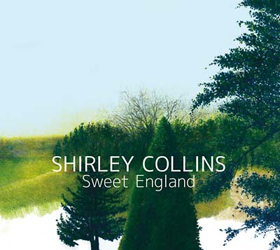 SHIRLEY COLLINS - Sweet England | CD