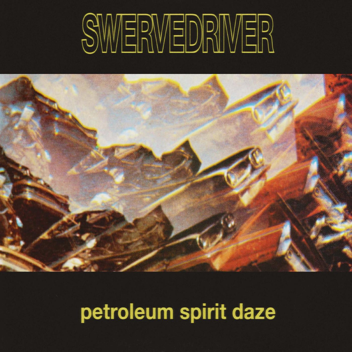 Swervedriver | Petroleum Spirit Daze (GOLD VINYL) | Vinyl