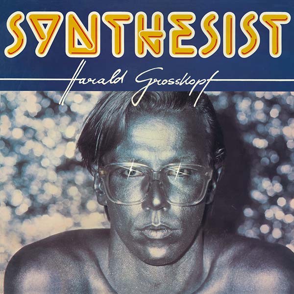 HARALD GROSSKOPF - Synthesist | Vinyl