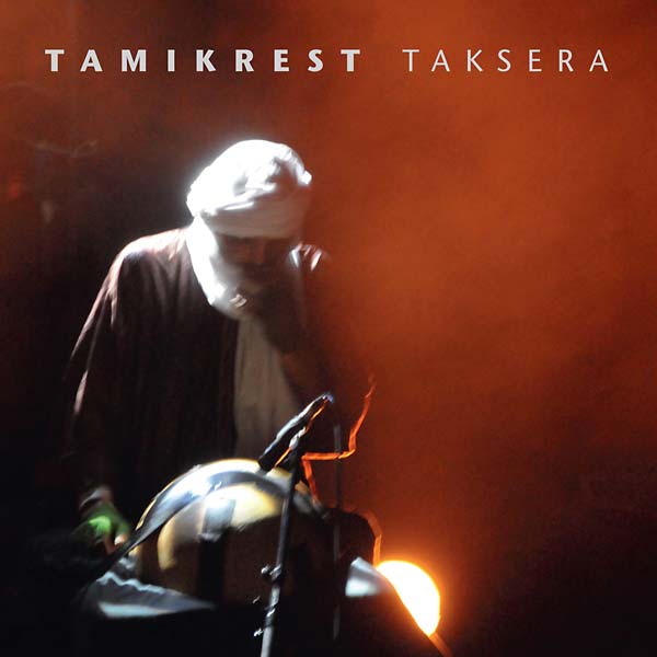 TAMIKREST - Taksera | Vinyl