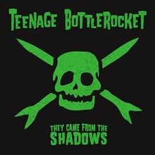 Teenage Bottlerocket - They Came From the Shadows (Swamp Green Colored Vinyl) | Vinyl