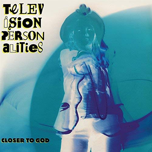 Television Personalities - Closer To God | CD