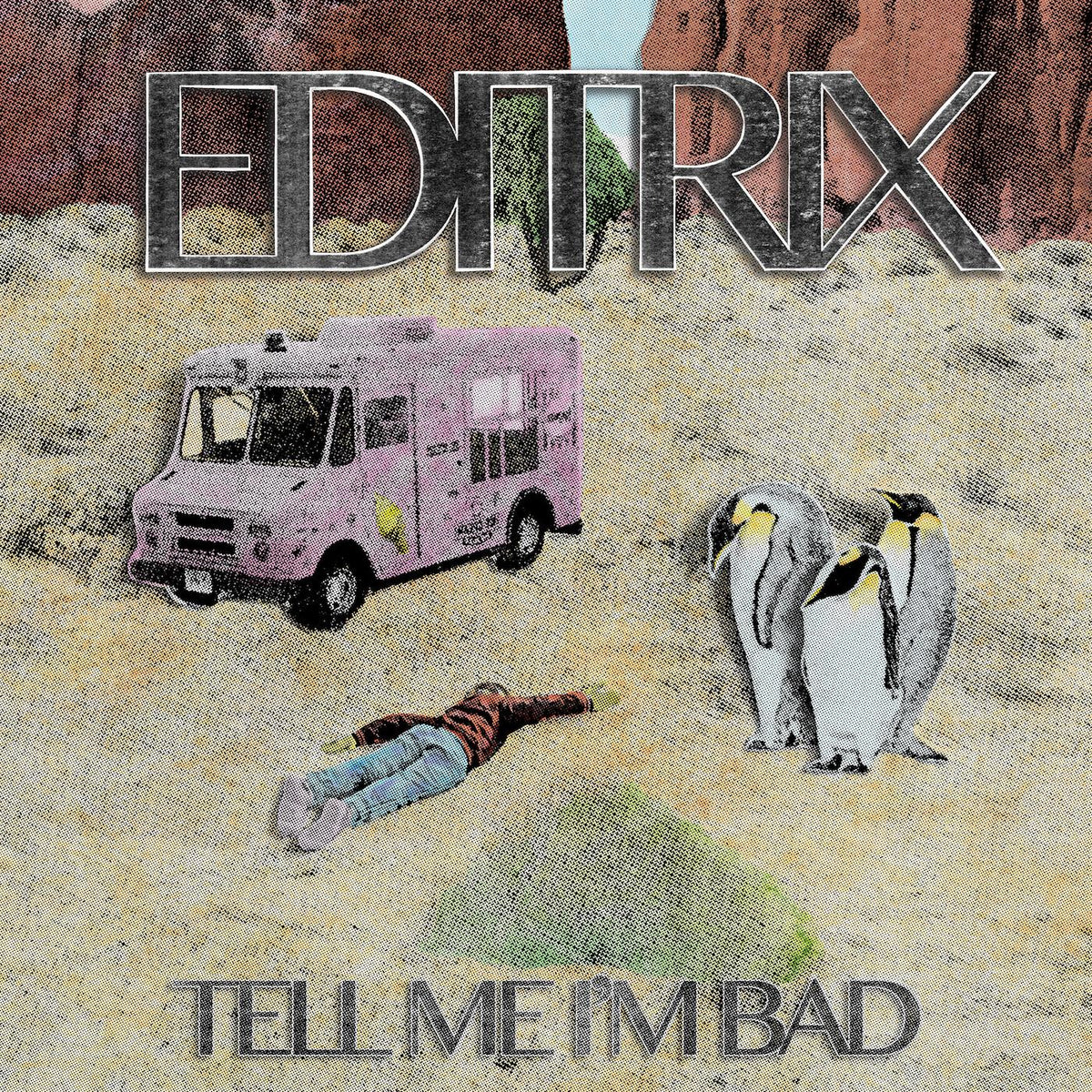 Editrix - Tell Me I'm Bad | Vinyl