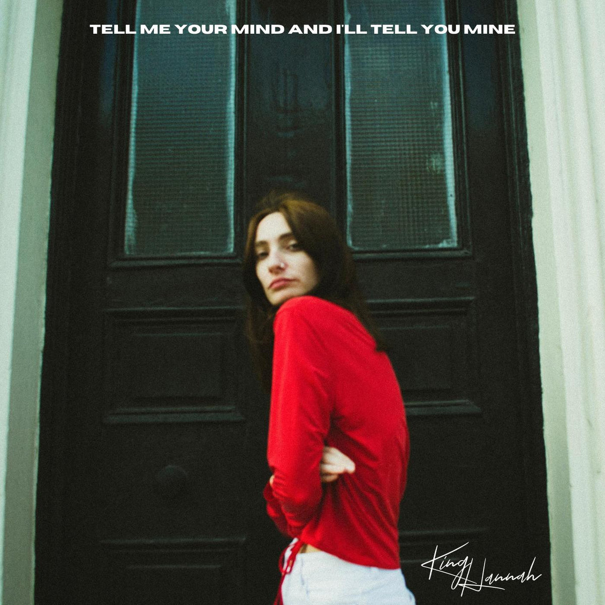 King Hannah - Tell Me Your Mind and I'll Tell You Mine | Vinyl
