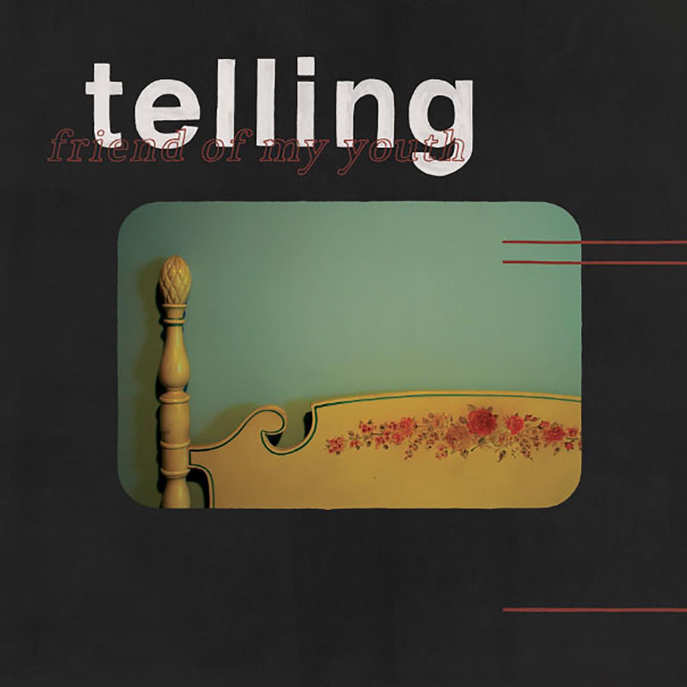 Friend Of My Youth - Telling | Vinyl