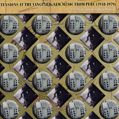 VA - Tensions at the Vanguard: New Music from Peru (1948-1979) | CD