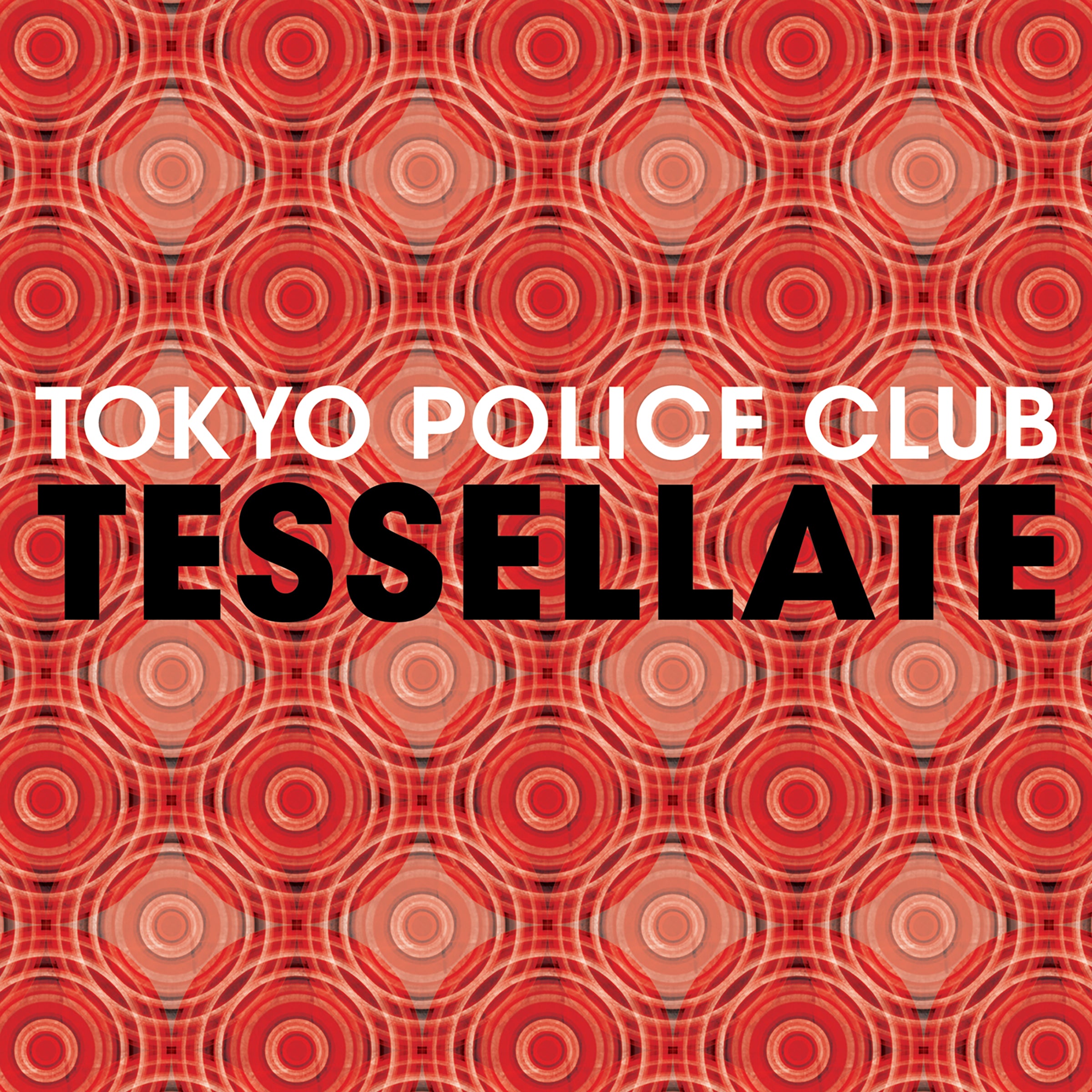 Tokyo Police Club - Tessellate | Vinyl