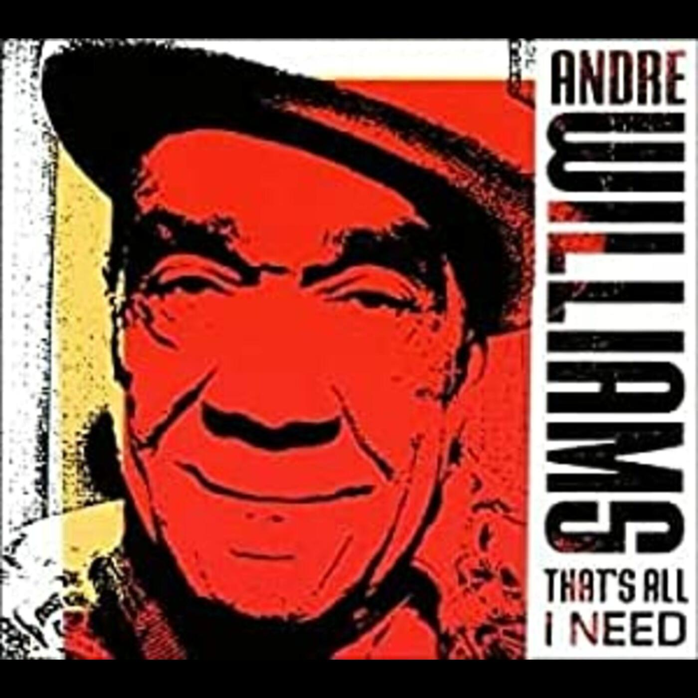 Andre Williams - That's All I Need | CD