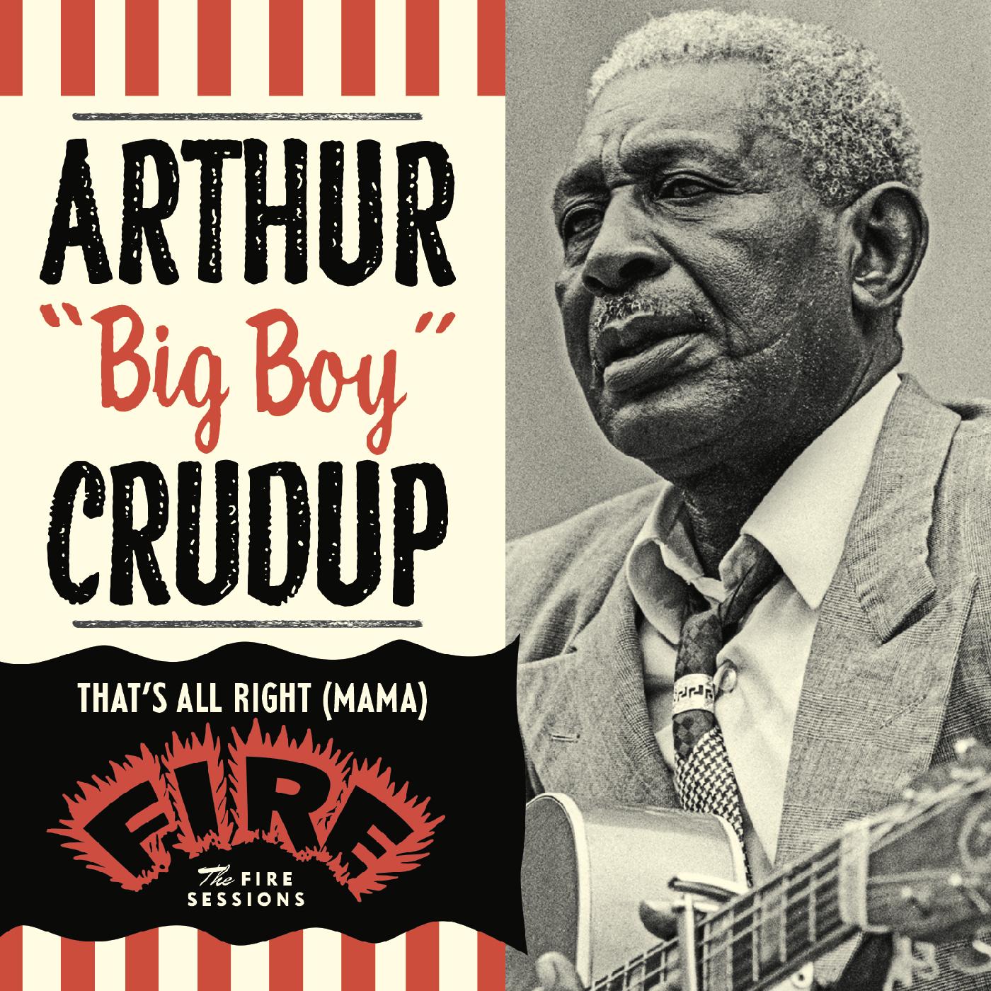 Arthur "Big Boy" Crudup | That's All Right (Mama): The Fire Sessions | CD