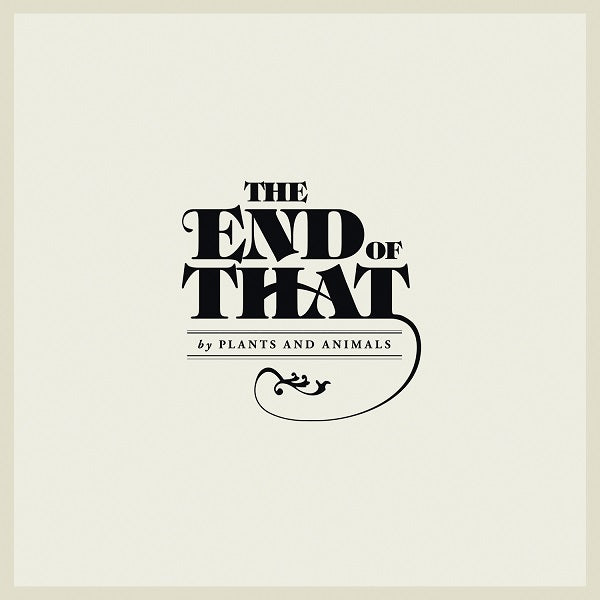 Plants and Animals - The End Of That | CD