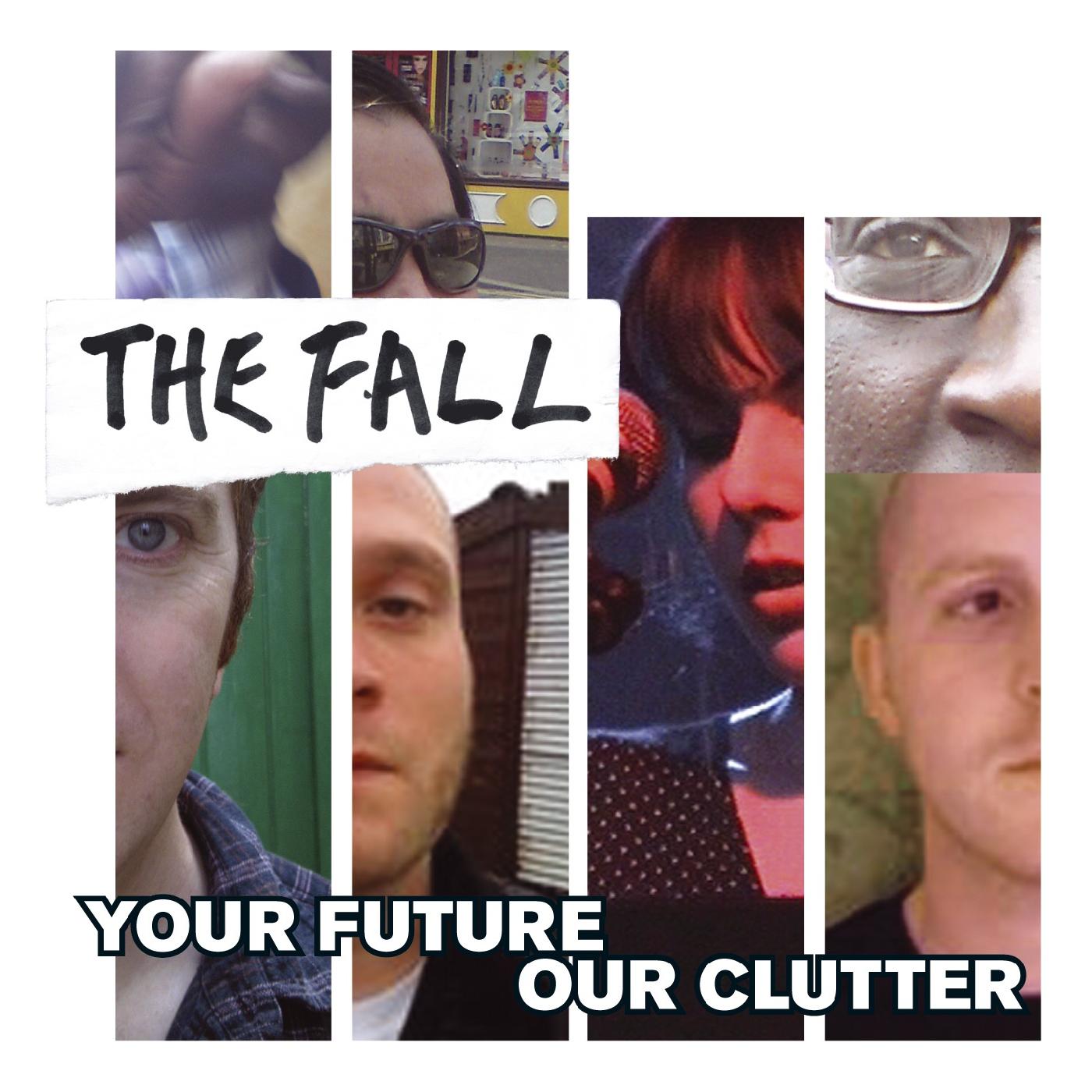 The Fall - Your Future Our Clutter | CD