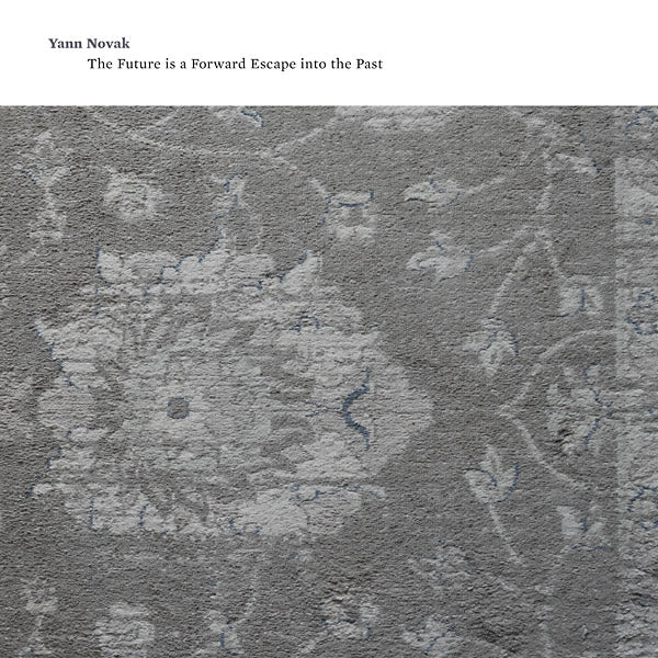 YANN NOVAK - The Future is a Forward Escape Into the Past | CD