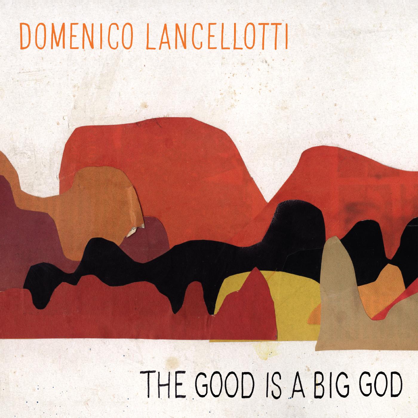 Domenico - The Good is a Big God | CD