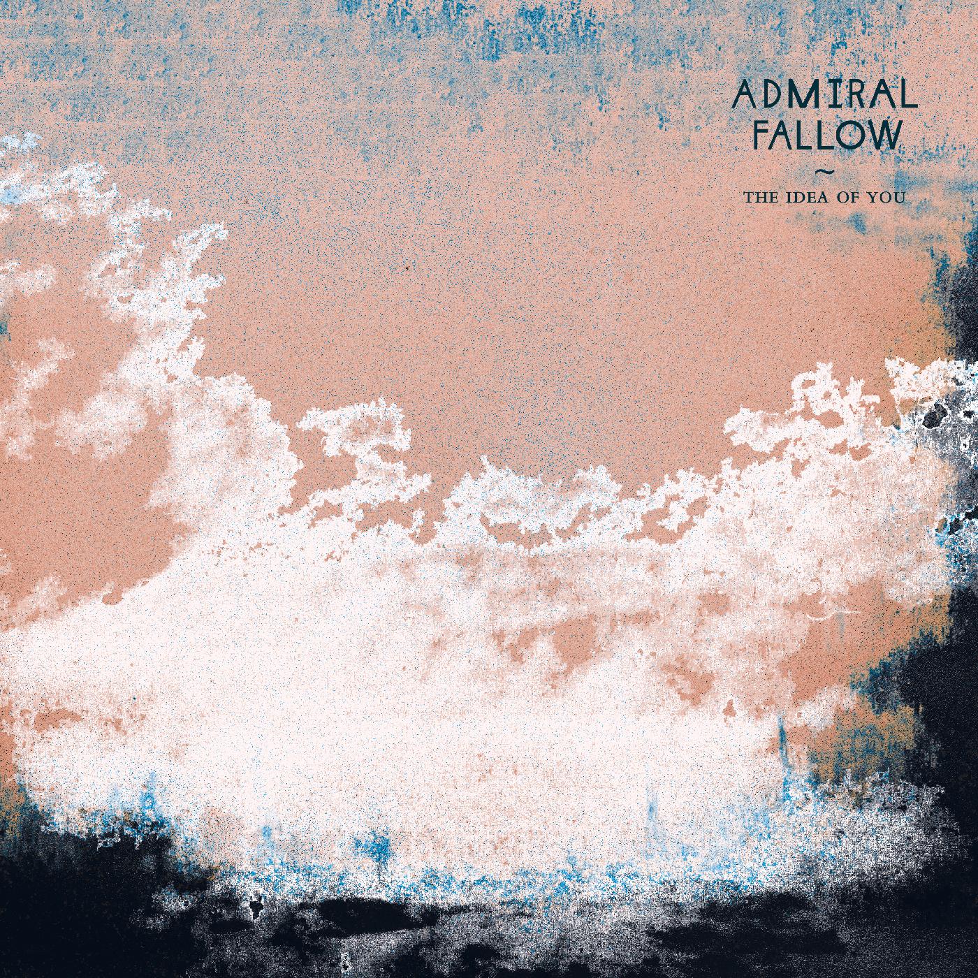 Admiral Fallow - The Idea Of You | Vinyl