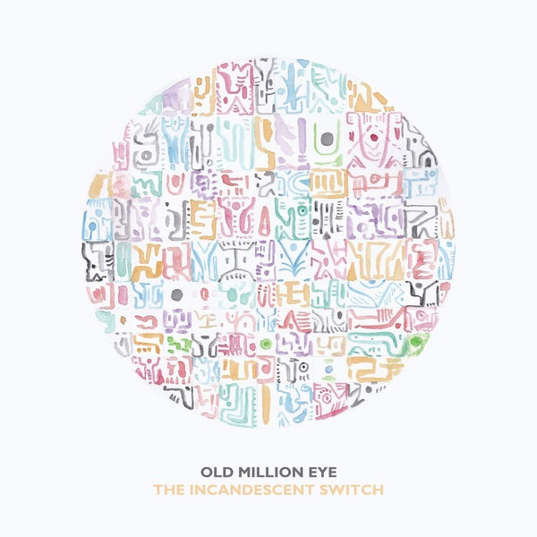 OLD MILLION EYE - The Incandescent Switch | Vinyl