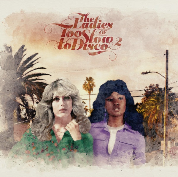 VA - The Ladies Of Too Slow To Disco Vol. 2 | CD