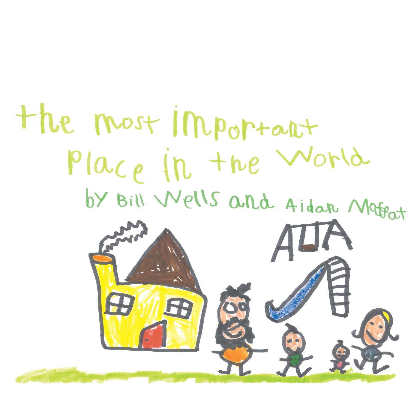 Bill & Aidan Moffat Wells - The Most Important Place In The World | CD