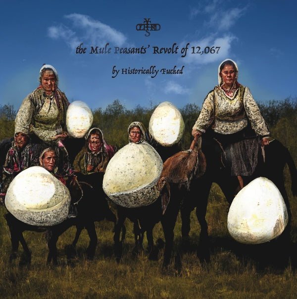 HISTORICALLY FUCKED - The Mule Peasants' Revolt of 12,067 | Vinyl