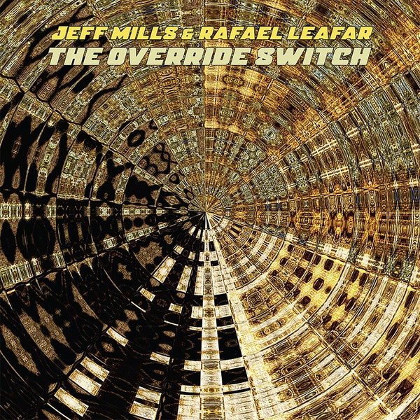 JEFF MILLS AND RAFAEL LEAFAR - The Override Switch | Vinyl
